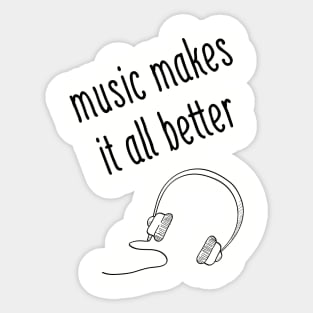 Music Makes It All Better Sticker